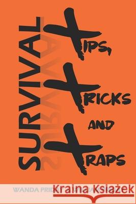 Survival Tips, Tricks and Traps Wanda Priday William Priday 9781944222024 Saltheart Publishers LLC