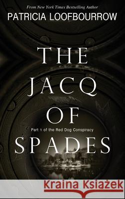 The Jacq of Spades: Part 1 of the Red Dog Conspiracy Patricia Loofbourrow Anita B. Carroll 9781944223045 Red Dog Press, LLC