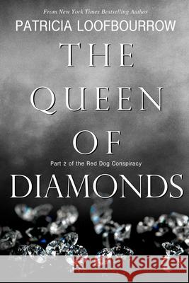 The Queen of Diamonds: Part 2 of the Red Dog Conspiracy Patricia Loofbourrow Anita B. Carroll Amber Morant 9781944223052