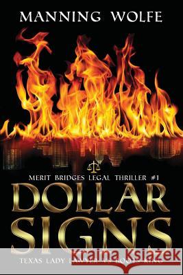 Dollar Signs: A Merit Bridges Legal Thriller Wolfe Manning 9781944225001 Starpath Books, LLC