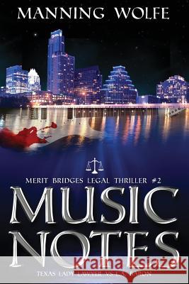 Music Notes: A Merit Bridges Legal Thriller Manning Wolfe 9781944225049 Starpath Books, LLC