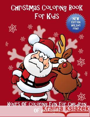 Christmas Coloring Book For Kids: Hours Of Coloring Fun For Children Of All Ages Team, Zen Journal 9781944230012 Sun Bubbles Publishing LLC
