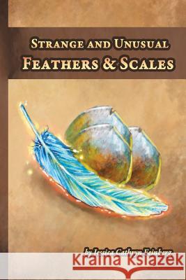 Strange and Unusual Feathers & Scales: A Pocket Field Gude Jessica Feinberg Jessica Feinberg 9781944243777 Jessica C. Feinberg