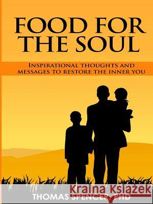 Food for the Soul Phd Thomas Spencer 9781944246129