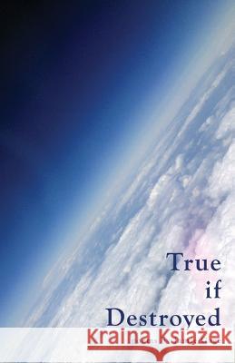 True If Destroyed Jamie Gage 9781944251345 Finishing Line Press