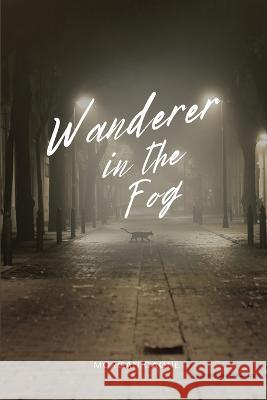 Wanderer in the Fog Morgan Gagne 9781944253738