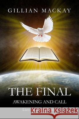 The Final Awakening and Call: Lies in the Church Gillian MacKay 9781944255312