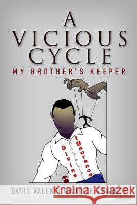 A Vicious Cycle: My Brother's Keeper David Valenti Maurice Kennedy 9781944255718