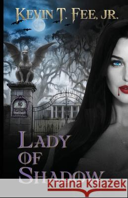 Lady of Shadow Kevin T. Fee 9781944265519 Foresight Publishers Co