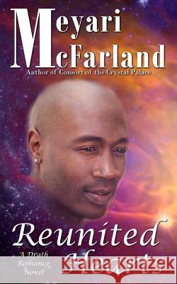 Reunited Hearts: A Drath Romance Novel Meyari McFarland 9781944269371