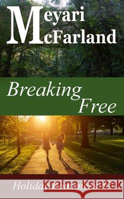 Breaking Free Meyari McFarland 9781944269999 Mary M Raichle