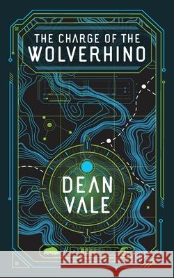 The Charge of the Wolverhino Dean Vale 9781944286170