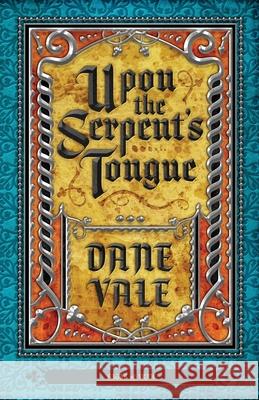 Upon the Serpent's Tongue Dane Vale 9781944286187 Nosetouch Press