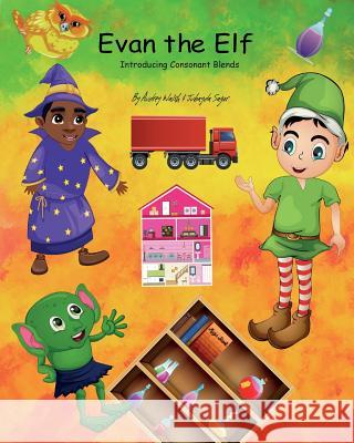 Evan the Elf (The Magic Forest): Introducing Consonant Blends Walsh, Audrey 9781944291020 Little Gem Publishing LLC