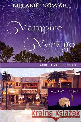 Vampire Vertigo: (Born to Blood - Part 4) Nowak, Melanie 9781944303136