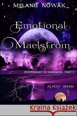 Emotional Maelstrom: (Descendant of Darkness - Part 3) Nowak, Melanie 9781944303167