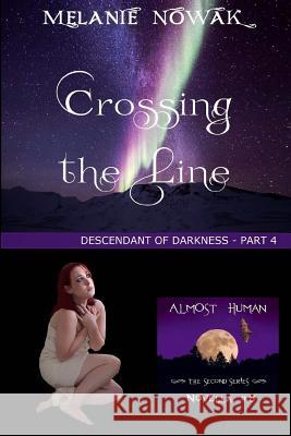 Crossing the Line: (Descendant of Darkness -Part 4) Nowak, Melanie 9781944303174