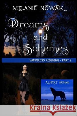 Dreams and Schemes: Vampiress Reigning - Part 2 Melanie Nowak 9781944303235