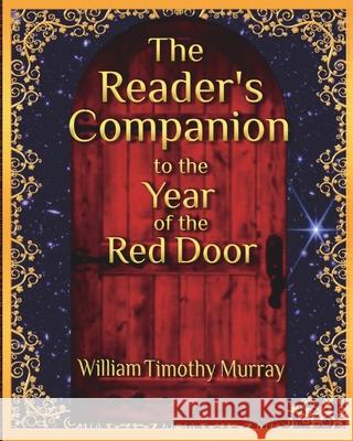 The Reader's Companion to The Year of the Red Door William Timothy Murray 9781944320539