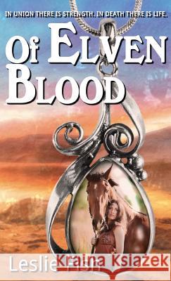 Of Elven Blood Leslie Fish 9781944322182 Writers of the Apocalypse