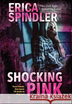 Shocking Pink Erica Spindler 9781944323172 Double Shot Press