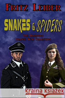 Snakes & Spiders: The Definitive Change War Collection Fritz Leiber Kevin a. Straight 9781944327026 Creative Minority Productions