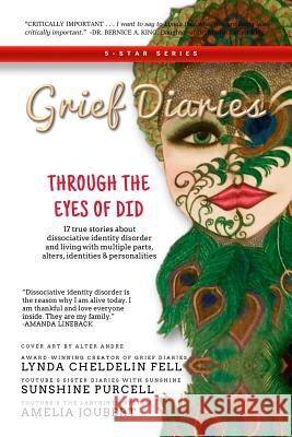 Grief Diaries: Through the Eyes of DID Cheldelin Fell, Lynda 9781944328313 Alyblue Media