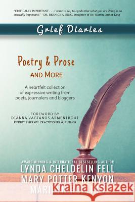 Grief Diaries: Poetry & Prose and More Lynda Cheldeli Mary Potte Marilyn Rollins 9781944328559 Alyblue Media