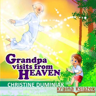 Grandpa Visits From Heaven Duminiak, Christine 9781944328757 Alyblue Media