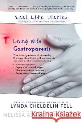 Real Life Diaries: Living with Gastroparesis Lynda Cheldeli Melissa Adam 9781944328801 Alyblue Media