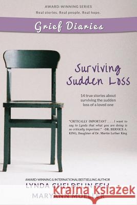 Grief Diaries: Surviving Sudden Loss Lynda Cheldeli Maryann Mueller 9781944328894
