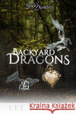 Backyard Dragons Lee French 9781944334017