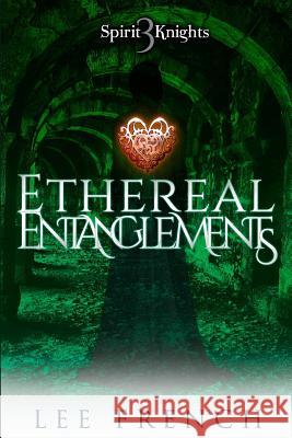 Ethereal Entanglements Lee French 9781944334062