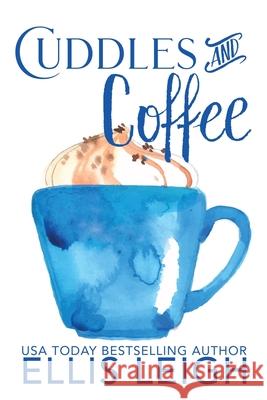 Cuddles and Coffee: A Kinship Cove Fun & Flirty Romance Collection Leigh, Ellis 9781944336820 Kinship Press