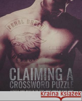 Claiming A Crossword Puzzle: A Puzzle Book Based In The Feral Breed World Ellis Leigh 9781944336868 Kinship Press
