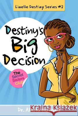 Linelle Destiny #2: Destiny's Big Decision Dr Alicia Holland 9781944346065