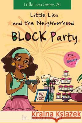 Little Lisa and the Neighborhood Block Party Dr Alicia Holland 9781944346140