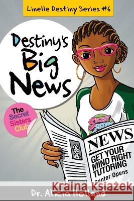 Linelle Destiny #6: Destiny's Big News Dr Alicia Holland 9781944346157