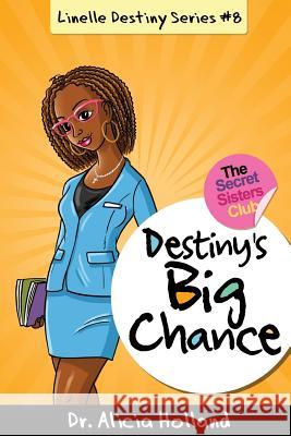 Linelle Destiny #8: Destiny's Big Chance Dr Alicia Holland 9781944346171