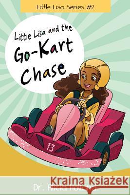 Little Lisa and the Go-Kart Chase Dr Alicia Holland 9781944346263