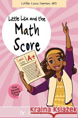 Little Lisa and the Math Score Dr Alicia Holland 9781944346270