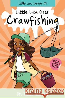 Little Lisa Goes Crawfishing Dr Alicia Holland 9781944346287