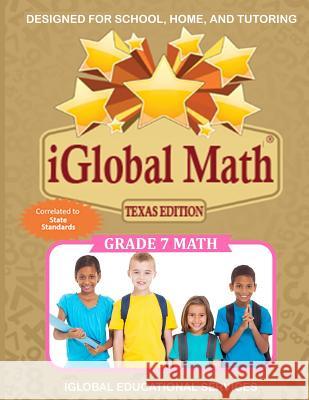 iGlobal Math, Grade 7 Texas Edition: Power Practice for School, Home, and Tutoring Services, Iglobal Educational 9781944346522 Iglobal Educational Services