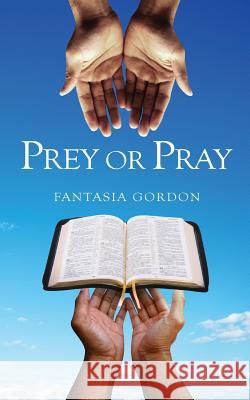 ​​Prey or Pray Gordon, Fantasia 9781944348113 PearlStone Publishing