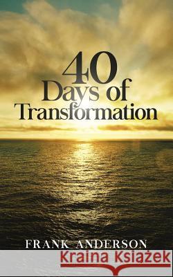 40 Days of Transformation Frank Anderson 9781944348519