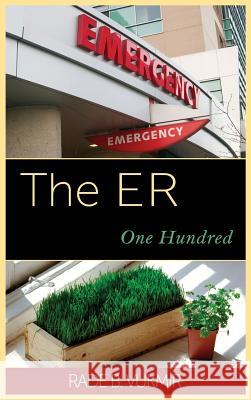 The ER: One Hundred Vukmir, Rade B. 9781944351151 Dichotomy Press