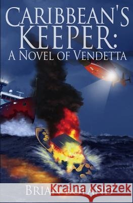 Caribbean's Keeper: A Novel of Vendetta Brian Boland 9781944353117 Warriors Publishing Group