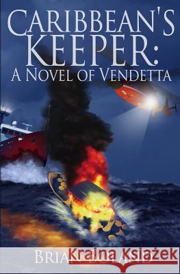 Caribbean's Keeper: A Novel of Vendetta Brian Boland 9781944353117