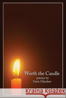 Worth the Candle Gary Glauber 9781944355272