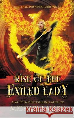 Rise of the Exiled Lady: A Completed Angel War Urban Fantasy Allen, Michael J. 9781944357184 Delirious Scribbles Ink
